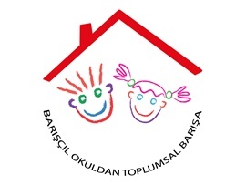 BARIŞÇIL OKULDAN TOPLUMSAL BARIŞA