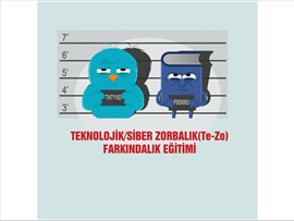 TEKNOLOJİK/SİBER ZORBALIK FARKINDALIK EĞİTİMİ